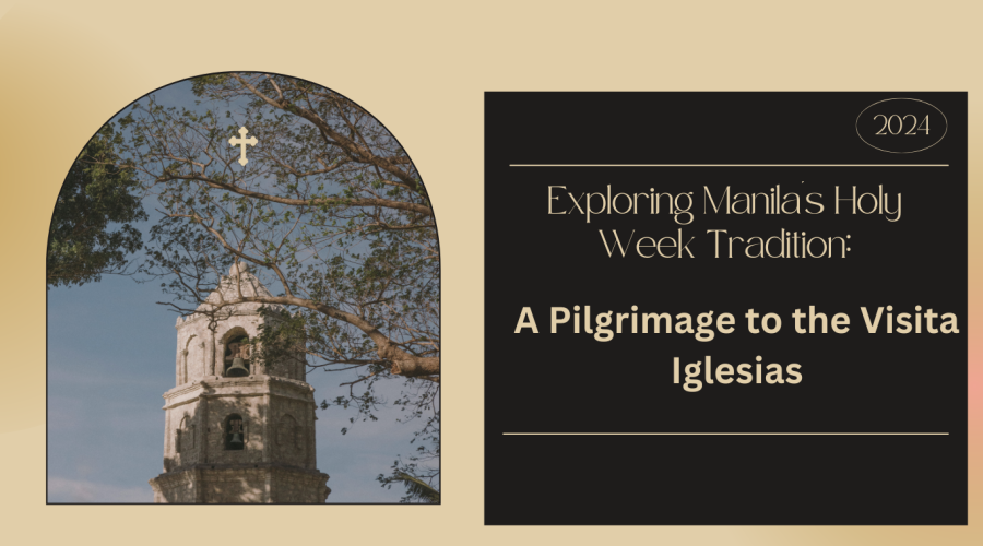 Exploring Manila’s Holy Week Tradition: A Pilgrimage to the Visita Iglesias